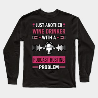 Wine Drinker Podcast Hosting Podcasts Long Sleeve T-Shirt